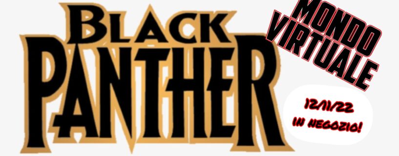 Black Panther Day al Mondo Virtuale! 12/11/22