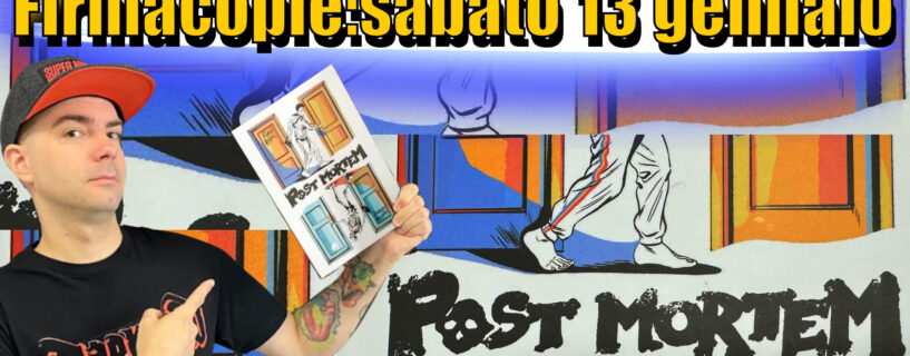 Post Mortem Firmacopie con Fabio Reato e Valerio Pastore il 13 Gennaio! – Mondo Virtuale